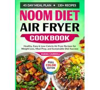 Noom Diet Air Fryer Cookbook: Healthy, Easy & Low-Calorie Air Fryer Recipes for Weight Loss, Meal Prep, and Sustainable Diet Success