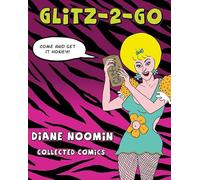 NOOMIN, DIANE - GLITZ 2 GO: Collected Comics