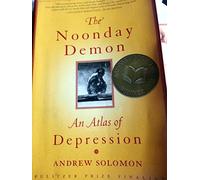 Noonday Demon, The: An Atlas of Depression