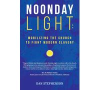 Noonday Light: Mobilizing the Church to Fight Modern Slavery