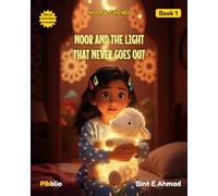 Noor and the Light That Never Goes Out: A Noor and friends Story About Finding Inner Strength and Building Emotional (Noor & Friends)