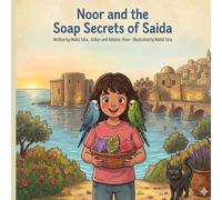 Noor and the Soap Secrets of Saida: A Heartwarming Journey of Culture, Kindness, and Magical Family Traditions