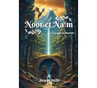 NOOR ET NAÏM (TOME 1) - A LA QUÊTE DU MONT D'OR: A la quête du Mont d'Or