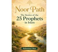 Noor Path: The Stories of the 25 Prophets in Islam