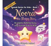 Noora the Sleepy Star: An Islamic Bedtime Story with Sunnah Dua for Kids (Gift Edition) (Sunnah Series for Kids)