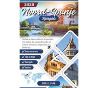 NOORD-SPANJE REISGIDS 2026: Ontdek de Baskische kust, de pareltjes van Galicië, de Asturische paden en cultuur met routes, dagtochten en lokale tips