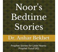 Noor's Bedtime Stories: Prophet Stories for Little Hearts- Prophet Yusuf (AS)