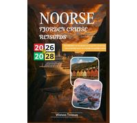 NOORSE FJORDEN CRUISE REISGIDS 2026-2028: Een hulpmiddel voor het plannen van een perfecte reis met tips, trucs en inzichten om uw reis werkelijk onvergetelijk te maken