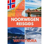NOORWEGEN REISGIDS 2025: De beste tijd om te bezoeken, de beste plekken om te verkennen en alles wat u moet weten voordat u vertrekt