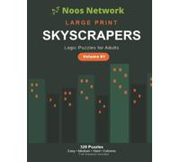 Noos Network Large Print Skyscrapers Logic Puzzle Book: 320 Brain-Teasing Number Puzzles for Adults & Seniors - Easy to Extreme, with Full Solutions (Volume 1)