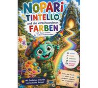 Nopari Tintello und die verschwundenen Farben: Ein Abenteuer aus der Nopari Welt
