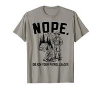 Nope Go Ask Your Patrol Leader Funny Scoutmaster Scouts BSA Camiseta
