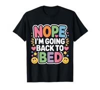 Nope I'm Going Back To Bed Sleep Mood Low Energy - Camiseta