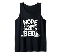 Nope I'm Going Back To Bed Sleep Mood Low Energy - Camiseta sin Mangas