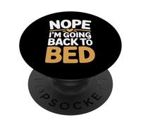 Nope I'm Going Back To Bed Sleep Mood Low Energy - PopSockets PopGrip Adhesivo
