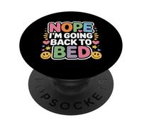 Nope I'm Going Back To Bed Sleep Mood Low Energy - PopSockets PopGrip Adhesivo