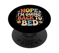 Nope I'm Going Back To Bed Sleep Mood Low Energy - PopSockets PopGrip Adhesivo