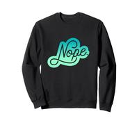 Nope: No se un oportunista - Solo Tienes Que Decir Que no! Sudadera