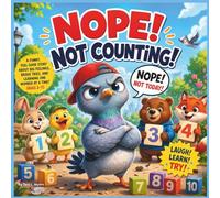 Nope! Not Counting!: A Funny, Feel-Good Story About Big Feelings, Brave Tries, and Learning One Number at a Time (Ages 2-7)| Educational & funny ... for ages 2-7|Size 8.5 x 8.5 (Childrens Books)