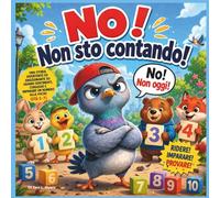 Nope! Not Counting!-ITALIAN: Una storia divertente e che fa sentire bene sui grandi sentimenti, tentativi coraggiosi e imparare un numero alla volta ... conteggio (Children's Storybooks in Italian)