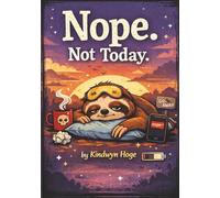 Nope. Not Today.: A Boundaries & Energy Protection Journal for Protecting Your Peace and Learning to Say No