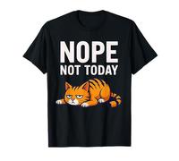 Nope Not Today Cat Kitten Kitty Cita Divertida para Hombres, Mujeres y niños Camiseta