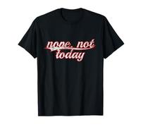 Nope. Not Today Grumpy Humor Sarcastic Slogan Vintage Camiseta