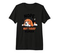 Nope Not Today Human - Divertido - Alegre - Perro Cansado Camiseta Premium