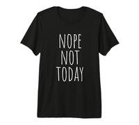 Nope Not Today Qué Tal si No Pereza Memes Sin Pereza Camiseta Premium