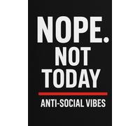 Nope. Not Today. - Sarcastic School Notebook: Funny Anti-Social Lined Journal | 6x9 College Ruled | Teens, Students, Introverts