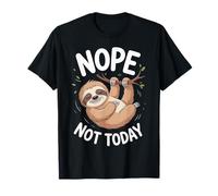 Nope Not Today Sloth Funny Lazy Mood Quote Camiseta