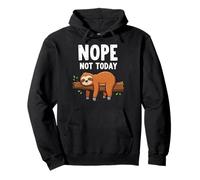 Nope Not Today Sloth Sudadera con Capucha