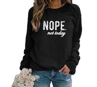 Nope Not Today Sudadera Funny Letter Jersey Impreso en 3D para Mujer Camiseta Manga Larga Pullover Tops