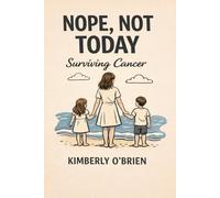 Nope Not Today, Surviving Cancer