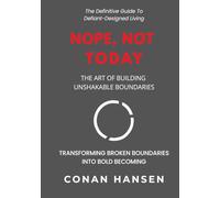 NOPE, NOT TODAY: THE ART OF BUILDING UNSHAKABLE BOUNDARIES