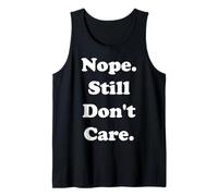 Nope Still Don't Care Funny Saying Camiseta sin Mangas