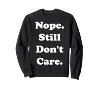 Nope Still Don't Care Funny Saying Sudadera