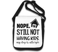 Nope Still Not Have Kids My Dog is Allergic Funny Bolso de hombro blanco, White, Talla única