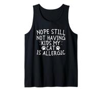 Nope Still Not Having Kids My Cat Is Allergic Camiseta sin Mangas