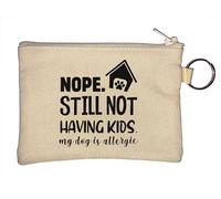 Nope Still Not Having Kids My Dog is Allergic - Llavero divertido monedero, color beige, beige, Talla única