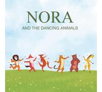 Nora and the Dancing Animals: A Joyful Adventure in Rhythm and Dance