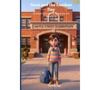 Nora and the Loudest Day: An Autistic Girl's Story of Starting Over and Speaking Up (Nora Byrne)