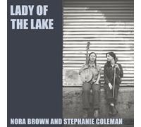 Nora Brown & Stephanie Coleman - Lady Of The Lake (EP)