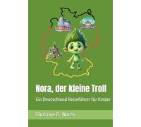 Nora, der kleine Troll: Ein Deutschland Reiseführer für Kinder