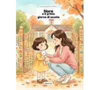 Nora e il primo giorno di scuola (Le avventure di Nora)