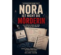 Nora ist nicht die Mörderin: Das interaktive Krimi-Rätselbuch für Erwachsene mit 45.000 Namen - prüfe Hinweise, streiche Verdächtige und finde den wahren Täter (Die Fälle vom Laternenkai)