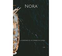 Nora: la anatomía de un cerebro en guerra