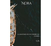 Nora: la anatomía de un cerebro en guerra