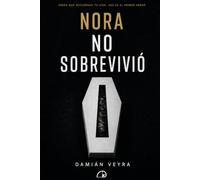 NORA NO SOBREVIVIÓ: Crees que recuerdas tu vida. Ese es el primer error.