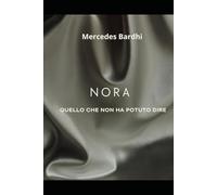 NORA: Quello che Lei non ha potuto dire